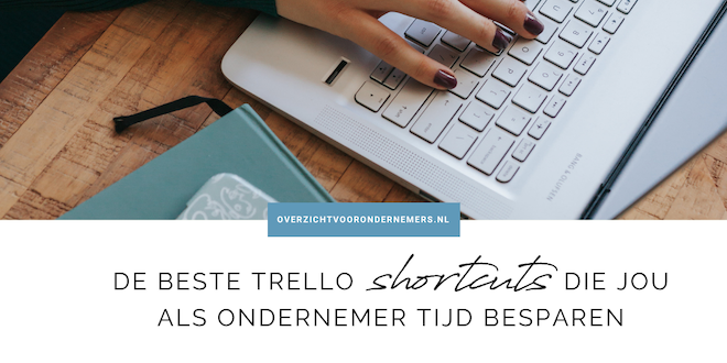 De beste Trello shortcuts die jou als ondernemer tijd besparen