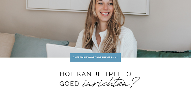 Hoe kan je Trello goed inrichten
