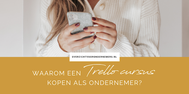 Waarom een Trello cursus kopen als ondernemer?