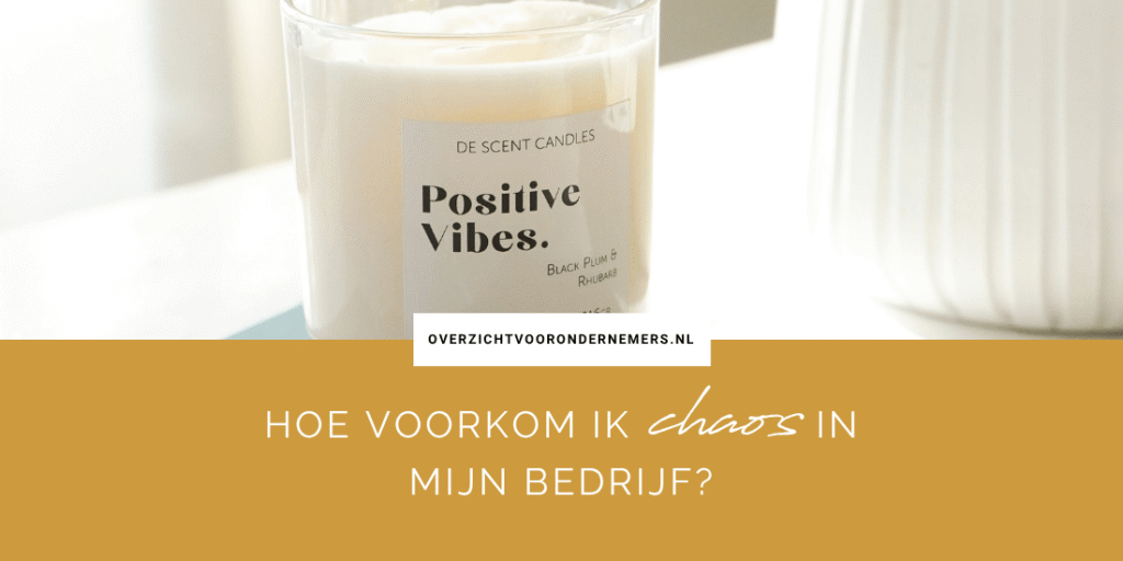 Hoe voorkom ik chaos in mijn bedrijf?
