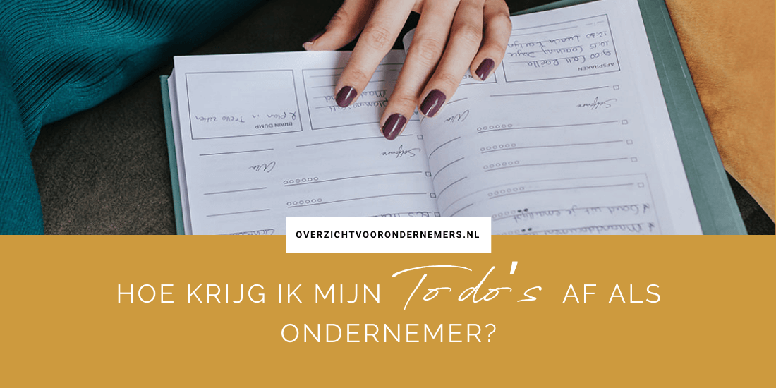 Hoe krijg ik mijn to do’s af als ondernemer?