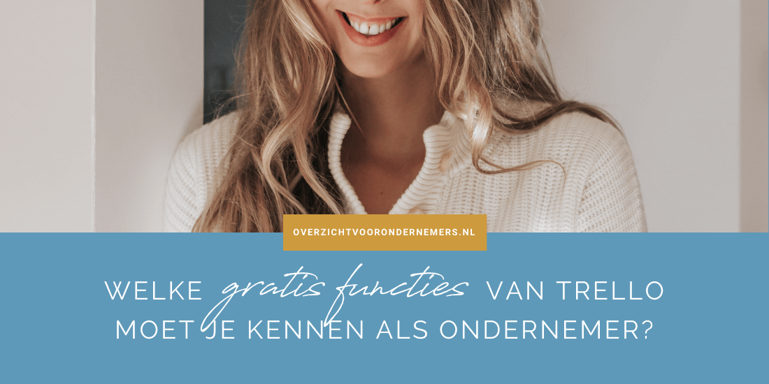 Welke gratis functies van Trello moet je kennen als ondernemer?