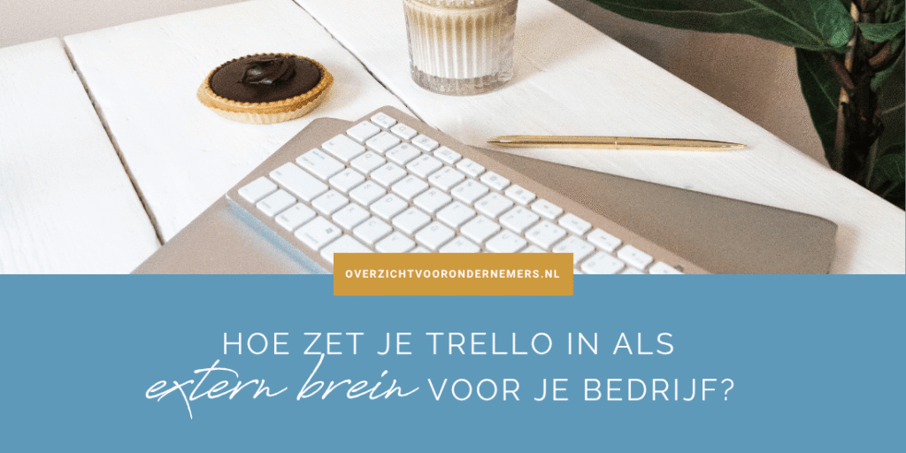 Hoe zet je Trello in als extern brein voor je bedrijf?