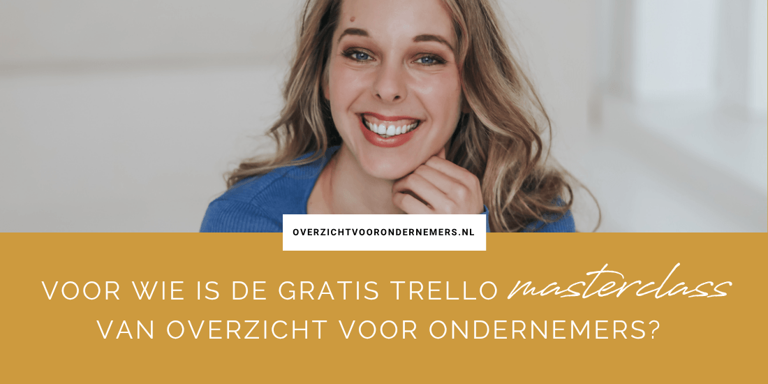 Voor wie is de gratis Trello masterclass van Overzicht voor Ondernemers?