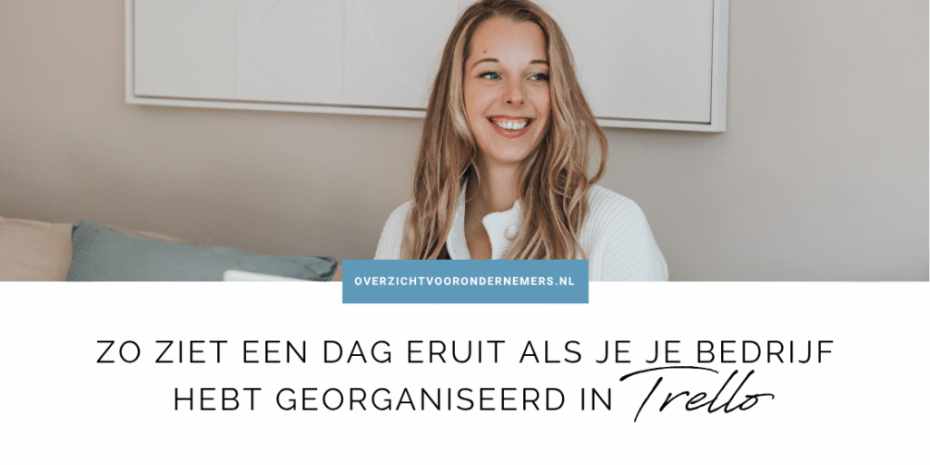 Zo ziet een dag eruit als je je bedrijf hebt georganiseerd in Trello