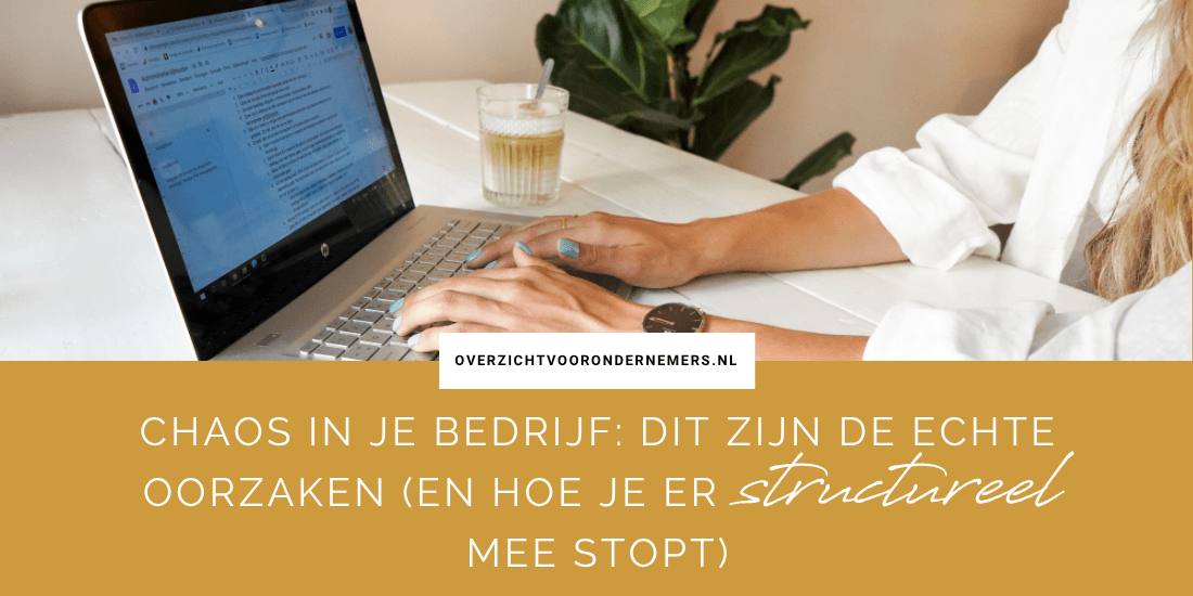 Chaos in je bedrijf: dit zijn de echte oorzaken (en hoe je er structureel mee stopt)