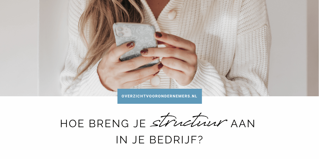 Hoe breng je structuur aan in je bedrijf?